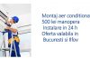 Montaj aer conditionat in 24H